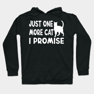 Just One More Cat I Promise Funny Design Quote Hoodie